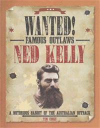 Ned Kelly: A Notorious Bandit of the Australian Outback