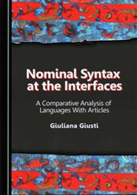 Nominal Syntax at the Interfaces