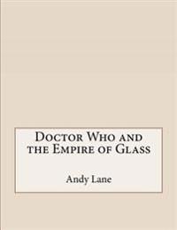 Doctor Who and the Empire of Glass