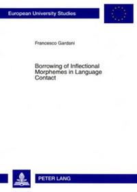 Borrowing of Inflectional Morphemes in Language Contact