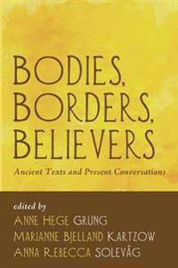 Bodies, Borders, Believers