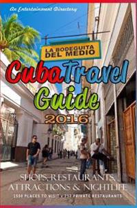 Cuba Travel Guide 2016: Shops, Restaurants, Attractions and Nightlife