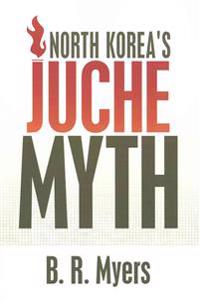 North Korea's Juche Myth
