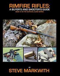 Rimfire Rifles: A Buyer's and Shooter's Guide
