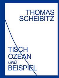 Thomas scheibitz - tisch, ozean und beispiel