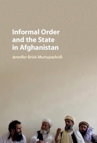 Informal Order and the State in Afganistan