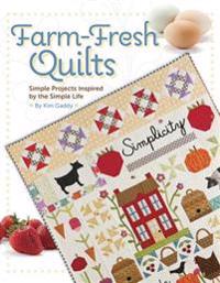 Farm-Fresh Quilts: Simple Projects Inspired by the Simple Life