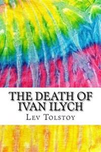 The Death of Ivan Ilych: Includes MLA Style Citations for Scholarly Secondary Sources, Peer-Reviewed Journal Articles and Critical Essays