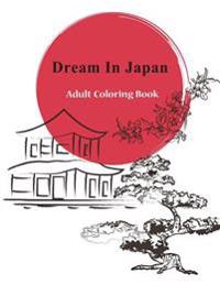 Dream in Japan - Adult Coloring Book