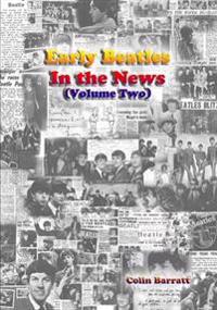 Early Beatles in the News (Volume Two)