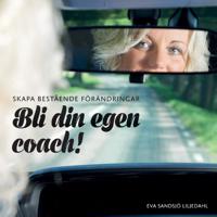 Skapa bestående förändringar - Bli din egen coach! : Huvudbok