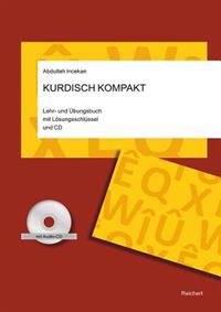 Kurdisch Kompakt: Lehr- Und Ubungsbuch Mit Losungsschlussel Und CD