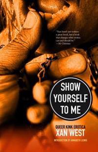 Show Yourself to Me: Queer Kink Erotica