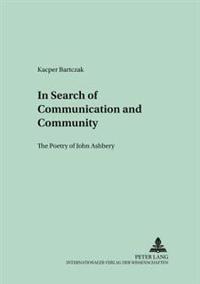 In Search of Communication and Community: The Poetry of John Ashbery