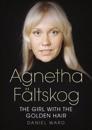 Agnetha Faltskog the Girl with the Golden Hair