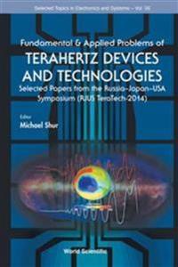 Fundamental & Applied Problems of Terahertz Devices and Technologies