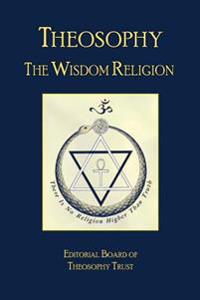 Theosophy: The Wisdom Religion