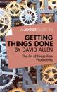 A Joosr Guide to... Getting Things Done by David Allen : The Art of Stress-Free Productivity