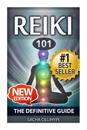 Reiki: The Definitive Guide: Increase Energy, Improve Health and Feel Great with Reiki Healing