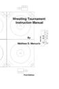 Wrestling Tournament Instruction Manual