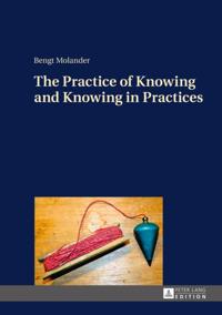 Practice of Knowing and Knowing in Practices