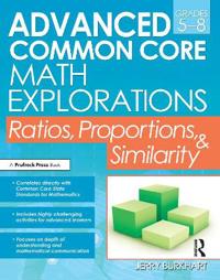 Advanced Common Core Math Explorations: Ratios, Proportions, and Similarity