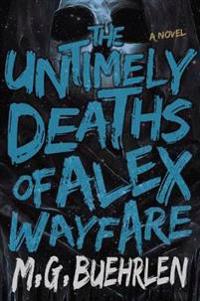 The Untimely Deaths of Alex Wayfare