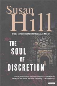 The Soul of Discretion: A Chief Superintendent Simon Serrailler Mystery