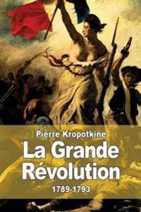 La Grande Revolution: 1789-1793