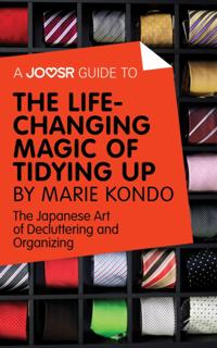 Joosr Guide to... The Life-Changing Magic of Tidying by Marie Kondo