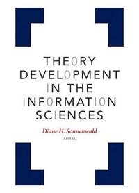 Theory Development in the Information Sciences