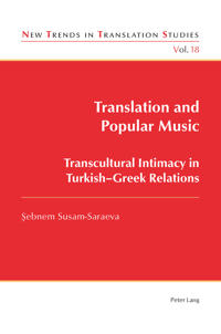 Translation and Popular Music: Transcultural Intimacy in Turkish-Greek Relations