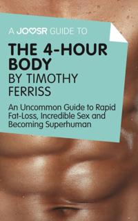 Joosr Guide to... The 4-Hour Body by Timothy Ferriss