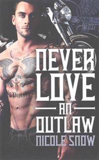 Never Love an Outlaw: Deadly Pistols MC Romance (Outlaw Love)