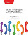 Seven Mobile Apps in Seven Weeks