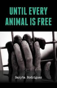 Until Every Animal Is Free