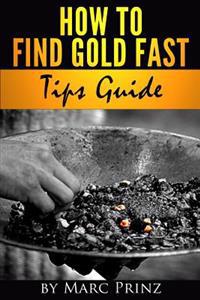 How to Find Gold Fast: Tips Guide
