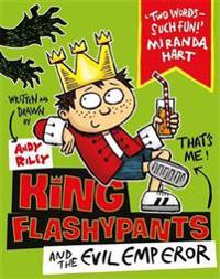 King flashypants and the evil emperor - book 1