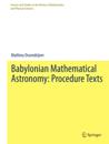 Babylonian Mathematical Astronomy: Procedure Texts