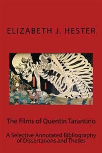 The Films of Quentin Tarantino: A Selective Annotated Bibliography of Dissertations and Theses