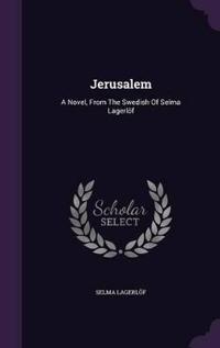 Jerusalem: A Novel, from the Swedish of Selma Lagerlof
