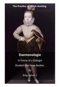 Demonology: Daemonologie in Forme of a Dialogie