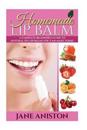 Homemade Lip Balm: A Complete Beginner's Guide to Natural DIY Lip Balms You Can Make Today