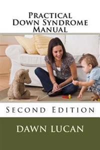 Practical Down Syndrome Manual: Second Edition