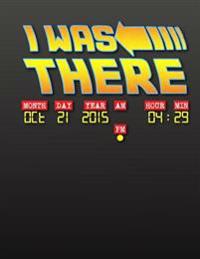 I Was There - Back to the Future Day: The Back to the Future Day Notebook You Now Want!