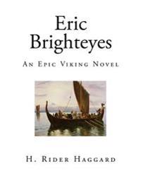 Eric Brighteyes: An Epic Viking Novel