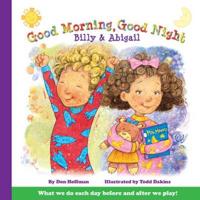 Good Morning, Good Night Billy and Abigail