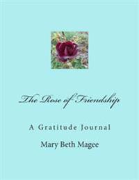 The Rose of Friendship: A Gratitude Journal