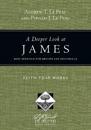 A Deeper Look at James – Faith That Works