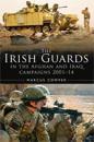 A History of the Irish Guards in the Afghan and Iraq Campaigns 2001–2014